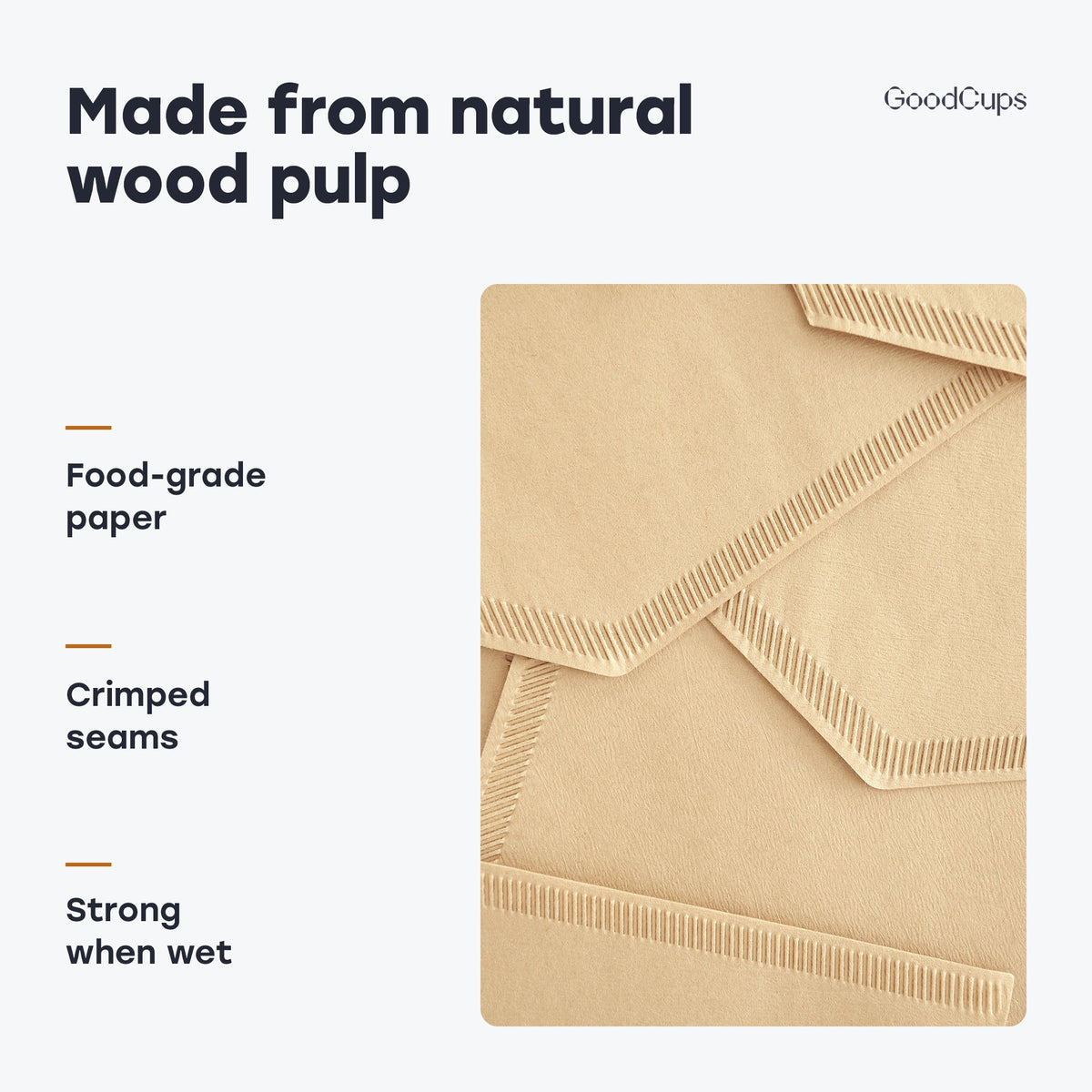 Made from natural wood pulp: food-grade brown #4 cone filters with crimped seams, strong when wet